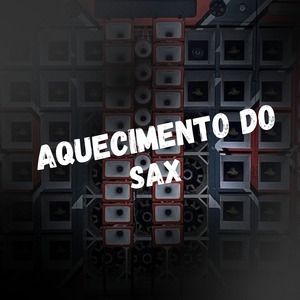 AQUECIMENTO DO SAX