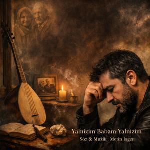 Yalnızım baba