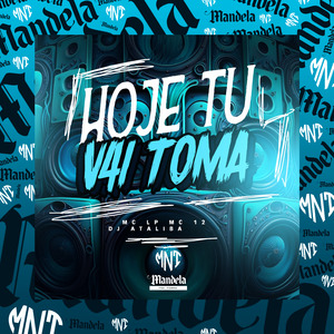 Hoje Tu Vai Toma