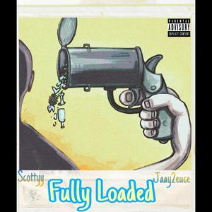 Fully Loaded (feat. Jaay2euce)