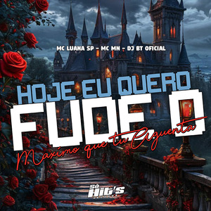 Hoje eu Quero Fude o Maximo Que tu Aguenta