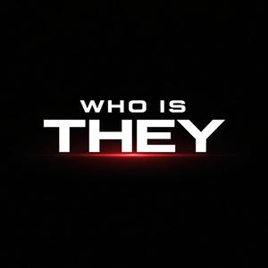Who Is They