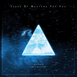 Tired Of Waiting For You