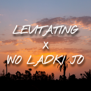 LEVITATING X WO LADKI JO