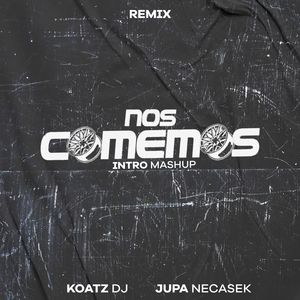 Nos Comemos (Intro Mashup) (Remix)