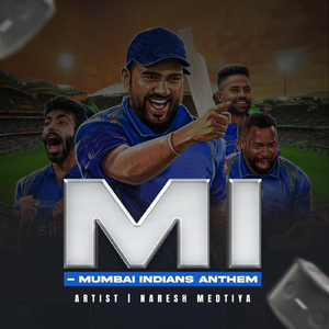 Mi - Mumbai Indians Anthem