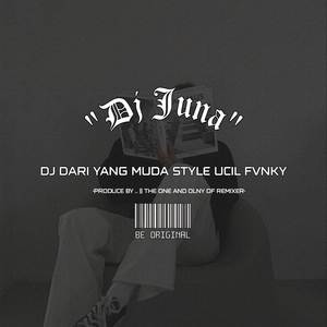 DJ DARI YANG MUDA STYLE UCIL FVNKY
