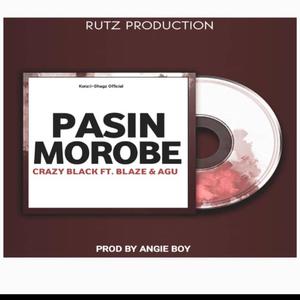 Pasin Morobe(ft.Crazy Black & Blaze X Agu)