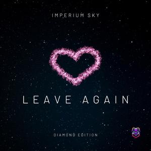 Leave Again (Diamond Edition)