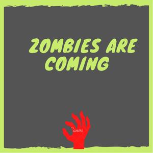 ZOMBIES Are Coming
