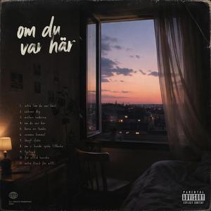 om du var här