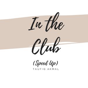 In the Club (Speed Up)
