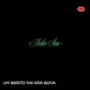 Un besito de esa boca