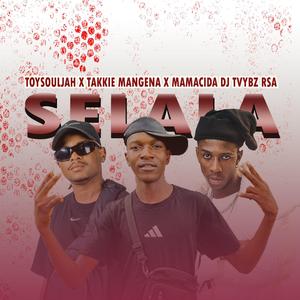 Selala (feat. Mamacida, Takkie Mangena & Djtvybz RSA)