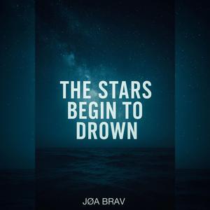 The Stars Begin to Drown