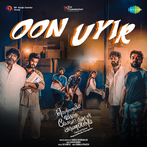 Oon Uyir (From "Chennaiyil Vaanam Megamootathudan Kaanapadum")
