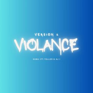 Violance (feat. Kuna & AJ) (Version 2)