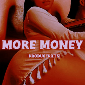 MORE MONEY
