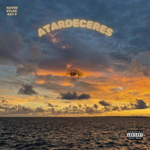 Atardeceres | (Mayoo, Xylox, & Ray F)
