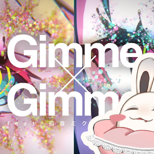 Gimme×Gimme（一人双声线版）