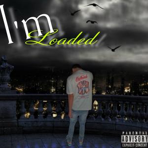 I'm Loaded