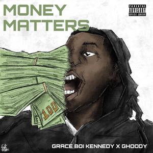 Money Matters (feat. Ghoody)