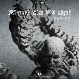 Shut Da F# Up! (feat. DARKED)