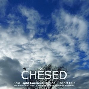 Chésed Soul-Light Garments of God — God's Punktpunkt.photo — New Heavens Light-Revelation Film Music (Short Edit)