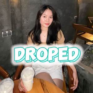 DROPED