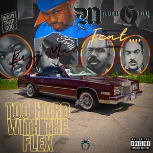 Too Hard With The Flex (feat. Bugg Man)