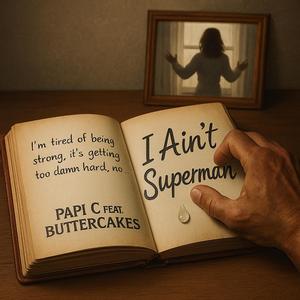 I Ain't Superman (feat. Buttercakes)