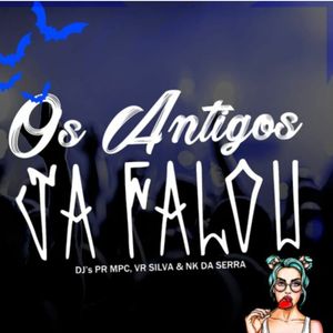 OS ANTIGOS JÁ FALOU