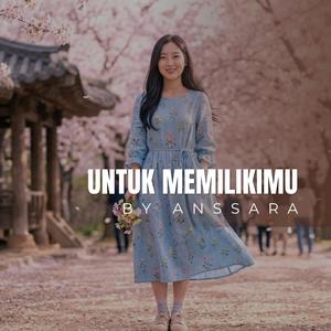 Untuk Memilikimu