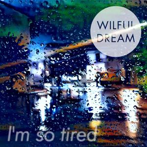 I'm So Tired