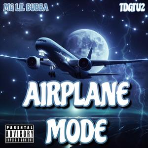 Airplane mode (feat. Mg Lil Bubba)