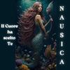 Nausica - Il cuore ha scelto te