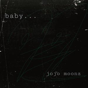 baby...