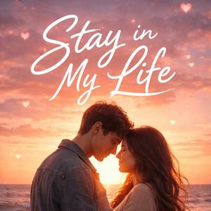 Stay in My Life