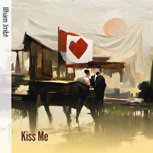 Kiss Me