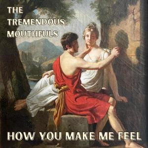 How You Make Me Feel