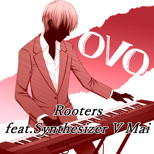 Rooters (feat. Synthesizer V Mai)