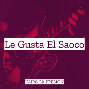 Le Gusta El Saoco