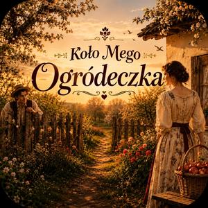 Koło mego ogródeczka