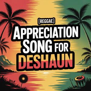 Deshaun Appreciation Song (Reggae)