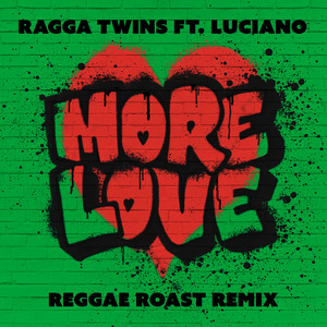More Love (Reggae Roast Remix)