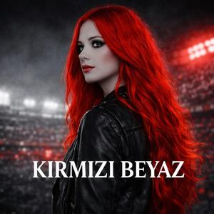 KIRMIZI BEYAZ