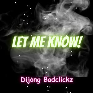 LET ME KNOW