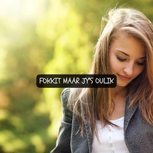 Fokkit Maar Jy’s oulik