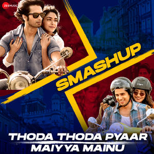 Thoda Thoda Pyaar X Maiyya Mainu Smashup by Dj Raahul Pai and DJSaquib