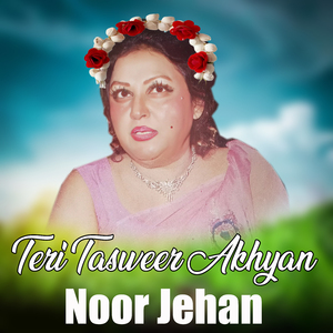 Teri Tasweer Akhyan